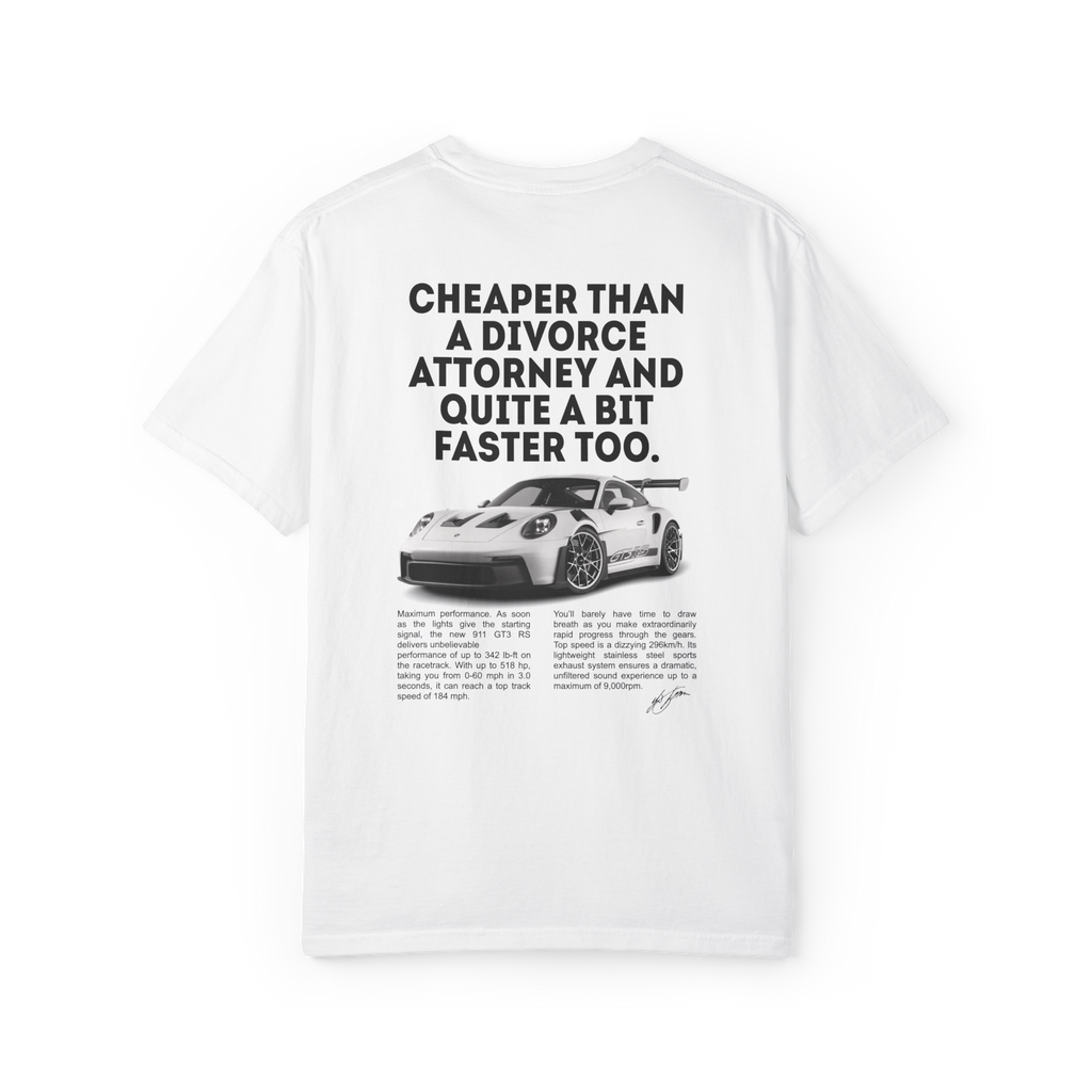 "CHEAPER THAN A DIVORCE ATTORNEY AND QUITE A BIT FASTER TOO" T-Shirt LIMITED